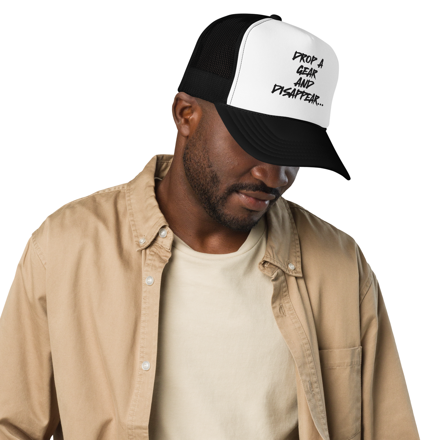 DROP A GEAR AND DISAPPEAR FOAM TRUCKER HAT
