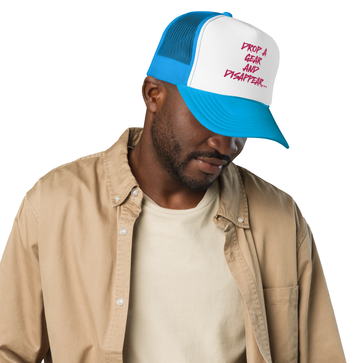 DROP A GEAR AND DISAPPEAR FOAM TRUCKER HAT