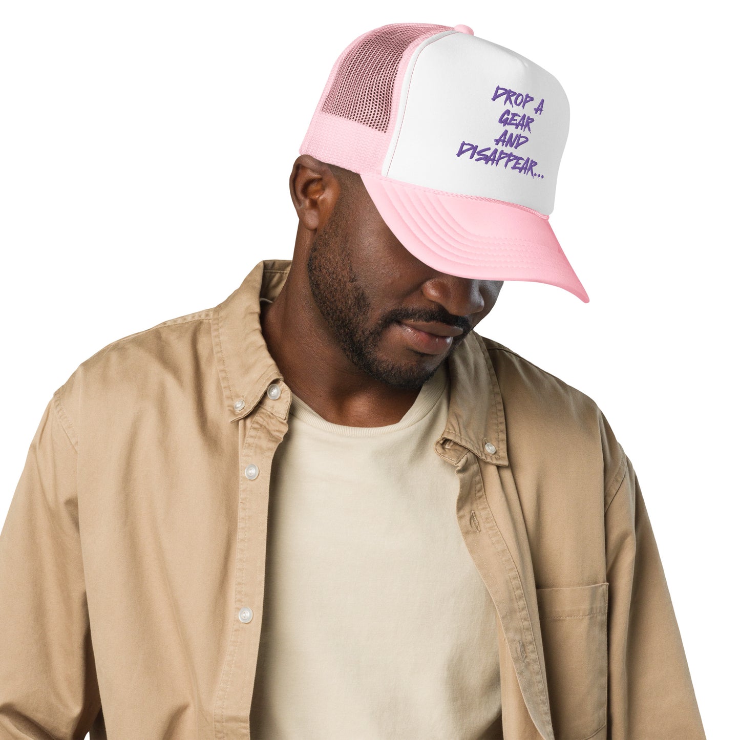 DROP A GEAR AND DISAPPEAR FOAM TRUCKER HAT